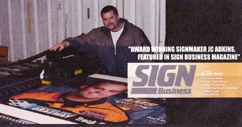 JC has been featured in Sign Business Magazine and also has years of experience in the business.